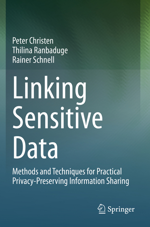 Linking Sensitive Data - Peter Christen, Thilina Ranbaduge, Rainer Schnell