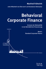 Behavioral Corporate Finance - Grenzen der Rationalität in der Betrieblichen Finanzierung - Manfred Frühwirth