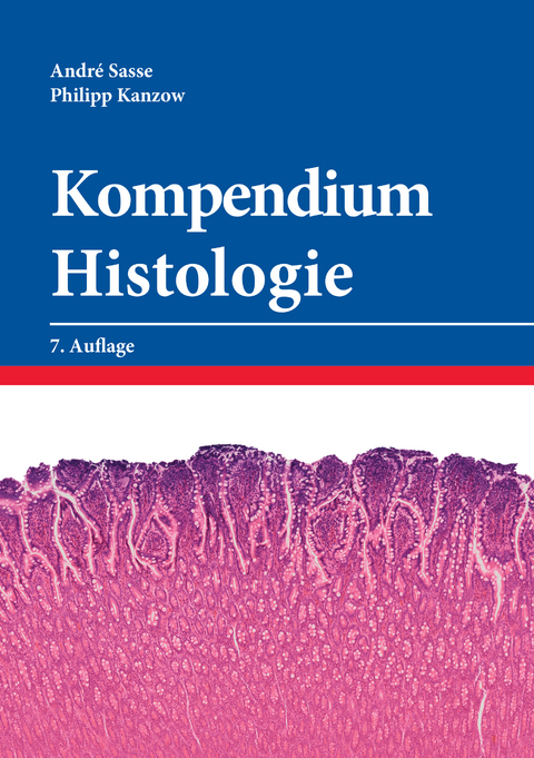 Kompendium Histologie - André Sasse, Philipp Kanzow