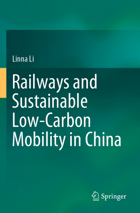 Railways and Sustainable Low-Carbon Mobility in China - Linna Li