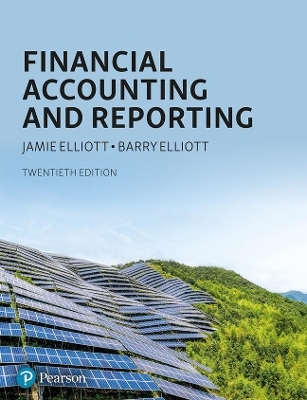Financial Accounting and Reporting + MyLab Accounting with Pearson eText (Package) - Jamie Elliott, Barry Elliott