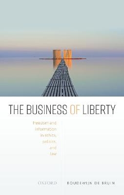 The Business of Liberty - Boudewijn de Bruin