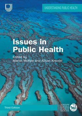 Issues in Public Health: Challenges for the 21st Century - Martin McKee, Alison Krentel