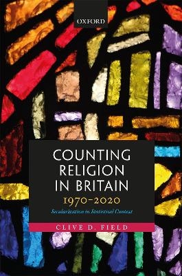 Counting Religion in Britain, 1970-2020 - Clive D. Field