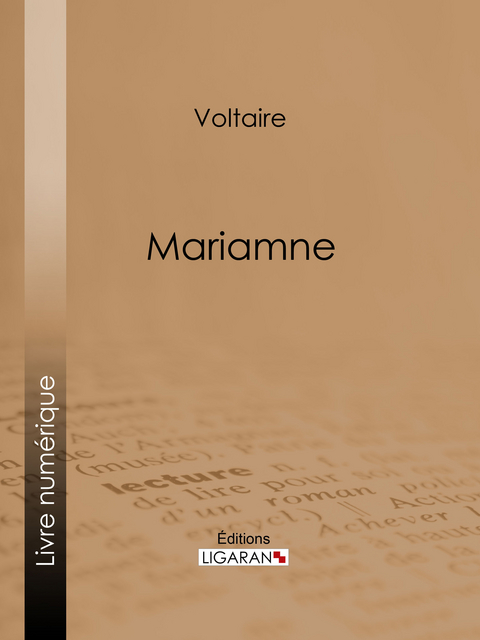 Mariamne -  Voltaire,  Ligaran