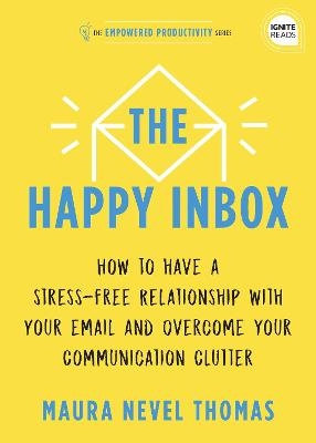 The Happy Inbox - Maura Thomas