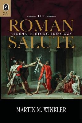 The Roman Salute - Martin M Winkler