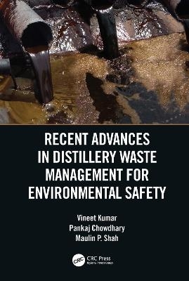 Recent Advances in Distillery Waste Management for Environmental Safety - Vineet Kumar