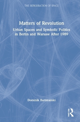 Matters of Revolution - Dominik Bartmanski