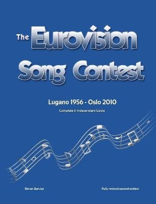The Complete & Independent Guide to the Eurovision Song Contest 2010 - Simon Barclay