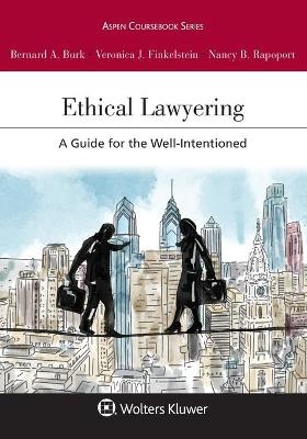 Ethical Lawyering - Bernard A Burk, Veronica J Finkelstein, Nancy B Rapoport