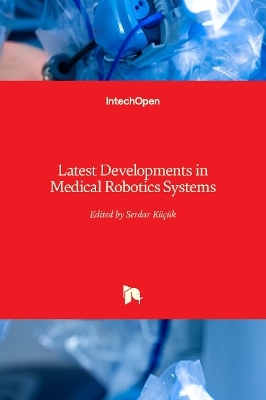 Latest Developments in Medical Robotics Systems - 