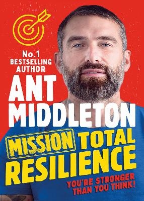 Mission Total Resilience - Ant Middleton