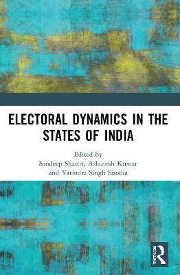 Electoral Dynamics in the States of India - 