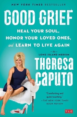 Good Grief - Theresa Caputo