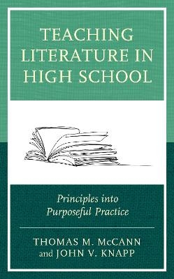 Teaching Literature in High School - Thomas M. McCann, John V. Knapp