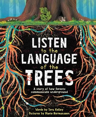 Listen to the Language of the Trees - Tera Kelley