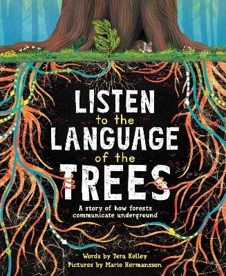 Listen to the Language of the Trees - Tera Kelley