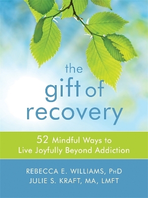 The Gift of Recovery - Rebecca E. Williams, Julie Kraft