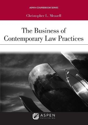 Business of Contemporary Law Practices - Chirstopher L Meazell