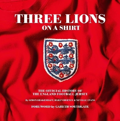 Three Lions On A Shirt - Simon Shakeshaft, Daren Burney, Neville Evans