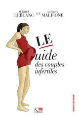 Le guide des couples infertiles -  Audrey Leblanc