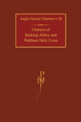 Charters of Barking Abbey and Waltham Holy Cross - 