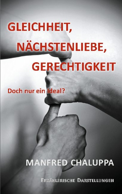 Gleichheit, Nächstenliebe, Gerechtigkeit - Manfred Chaluppa