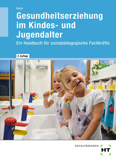 Gesundheitserziehung im Kindes- und Jugendalter von Michaela Reich