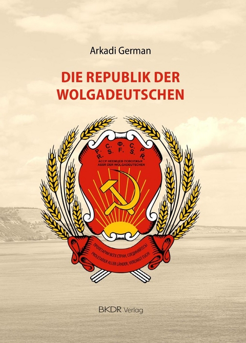 Die Republik der Wolgadeutschen - Arkadi German