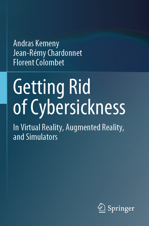 Getting Rid of Cybersickness - Andras Kemeny, Jean-Rémy Chardonnet, Florent Colombet