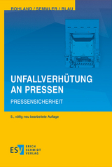 Unfallverhütung an Pressen - Rohland, Jörg; Semmler, Frank; Blau, Peter; Liedtke, Horst; Meinicke, Rudolf; Volkmar, Egon