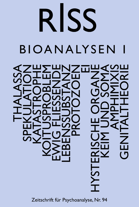 RISS - Zeitschrift für Psychoanalyse - Jens Asthoff, Peter Berz, Marcus Coelen, Elke Erb, Judith Kasper, Theresa Mayer, Pazzini Karl-Josef, Porath Erik, Simon Scharf, Mai Wegener, Peter Widmer, Jenny Willner