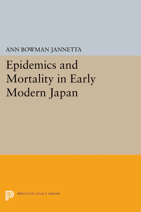 Epidemics and Mortality in Early Modern Japan - Ann Bowman Jannetta