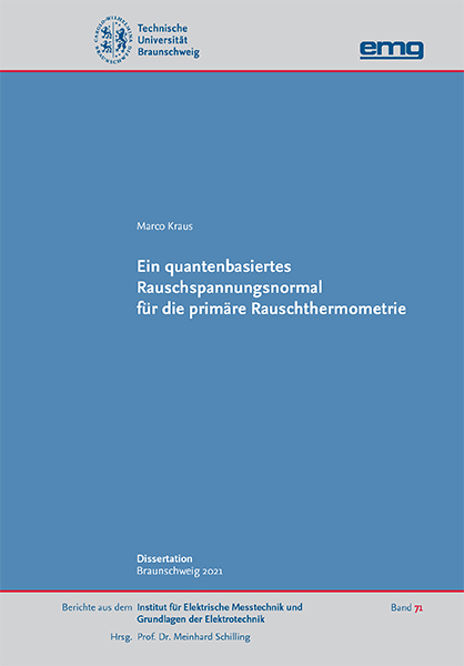 Ein quantenbasiertes Rauschspannungsnormal für die primäre Rauschthermometrie - Marco Kraus