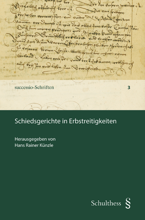 Schiedsgerichte in Erbstreitigkeiten - Hans Rainer Künzle