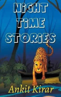 Night Time Stories - Ankit Kirar,  &  #2325;  &  #2367;  &  #2352;  &  #2366;  &  #2352;  &  #2309;  &  #2306;  &  #2325;  &  #2367;  &  #2340;  