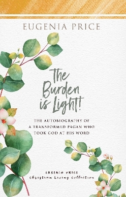 The Burden is Light - Eugenia Price