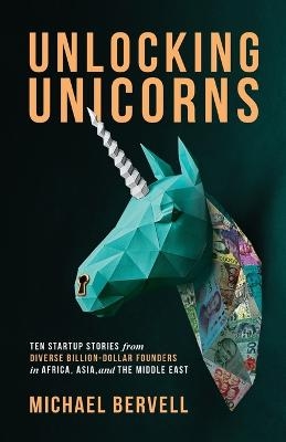 Unlocking Unicorns - Michael Bervell