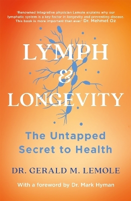 LYMPH & LONGEVITY - Dr Gerald M Lemole