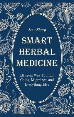 Smart Herbal Medicine - Jean Sharp