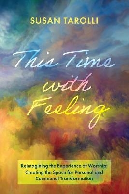 This Time with Feeling - Susan Tarolli