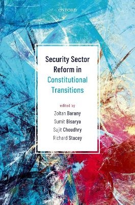 Security Sector Reform in Constitutional Transitions - 