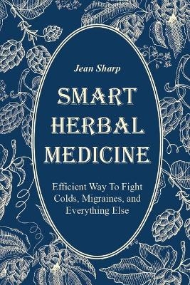 Smart Herbal Medicine - Jean Sharp