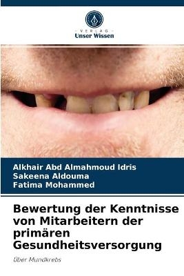 Bewertung der Kenntnisse von Mitarbeitern der primären Gesundheitsversorgung - Alkhair Abd Almahmoud Idris, Sakeena Aldouma, Fatima Mohammed