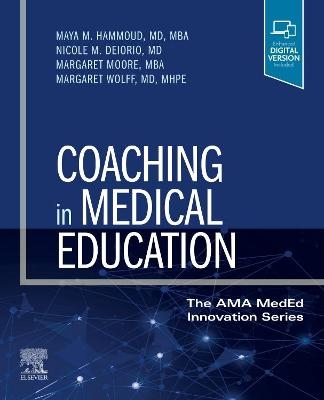 Coaching in Medical Education - Maya M. Hammoud, Nicole M. Deiorio, Margaret Moore, Margaret Wolff