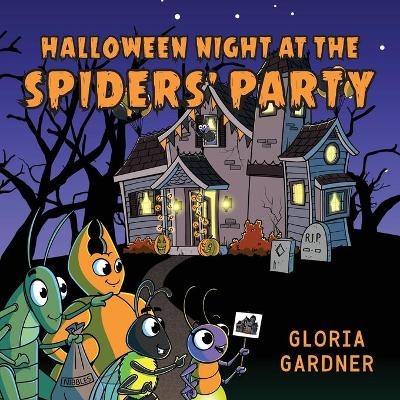 Halloween Night at the Spiders' Party - Gloria Gardner