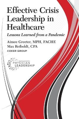 Effective Crisis Leadership in Healthcare - Aimee Greeter, Max Reiboldt