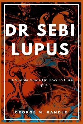 Dr Sebi Lupus - George M Randle