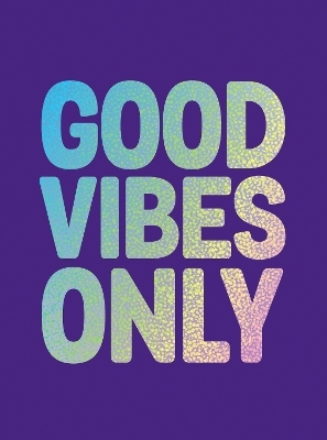 Good Vibes Only - Summersdale Publishers